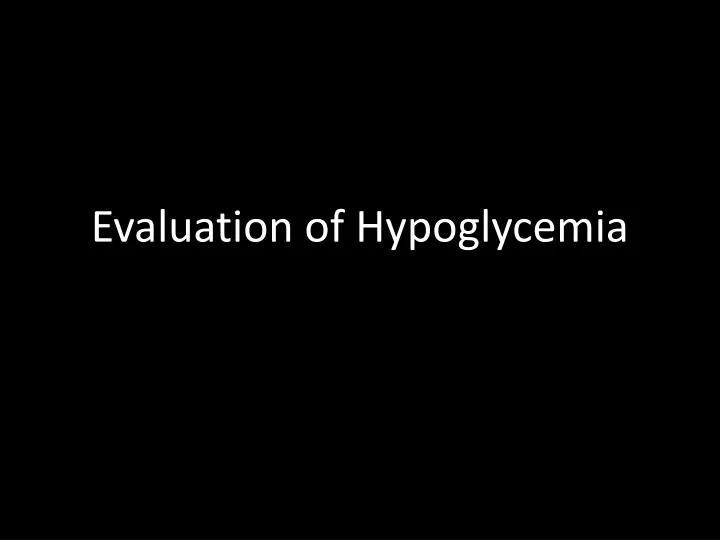 evaluation of hypoglycemia