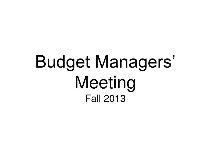 budget managers meeting fall 2013