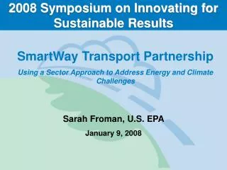 2008 Symposium on Innovating for Sustainable Results