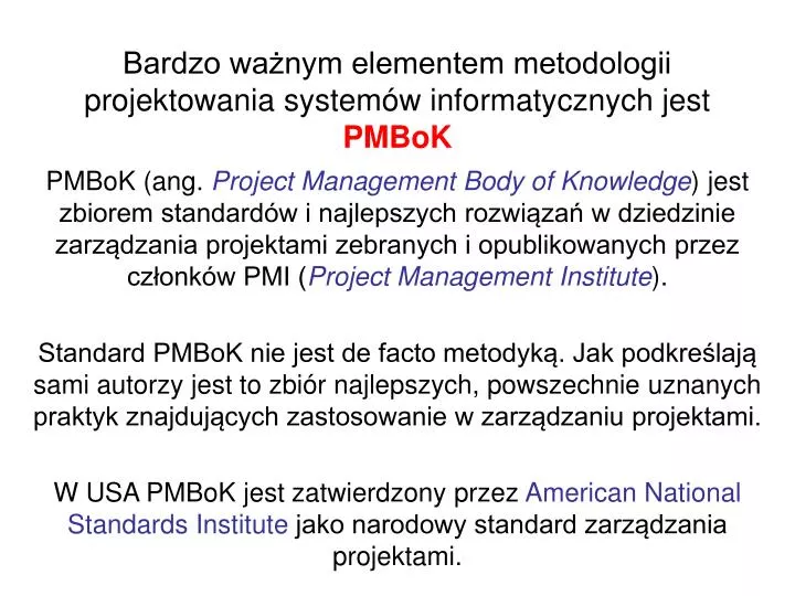 bardzo wa nym elementem metodologii projektowania system w informatycznych jest pmbok