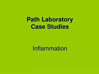 Path Laboratory Case Studies Inflammation