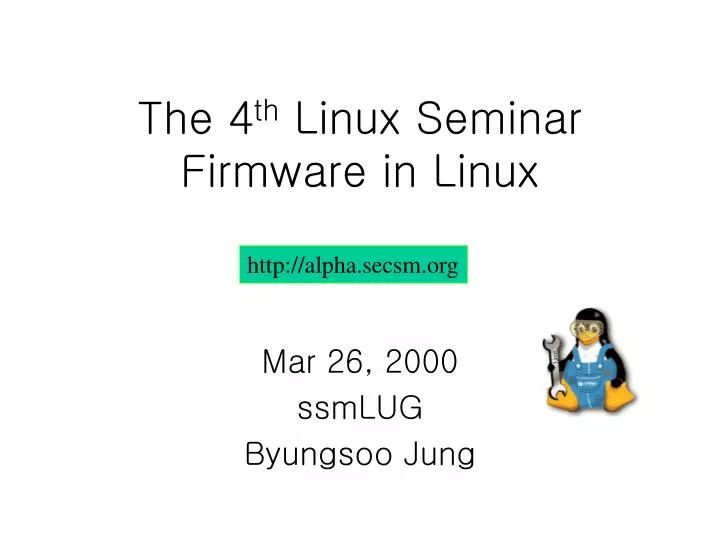 the 4 th linux seminar firmware in linux