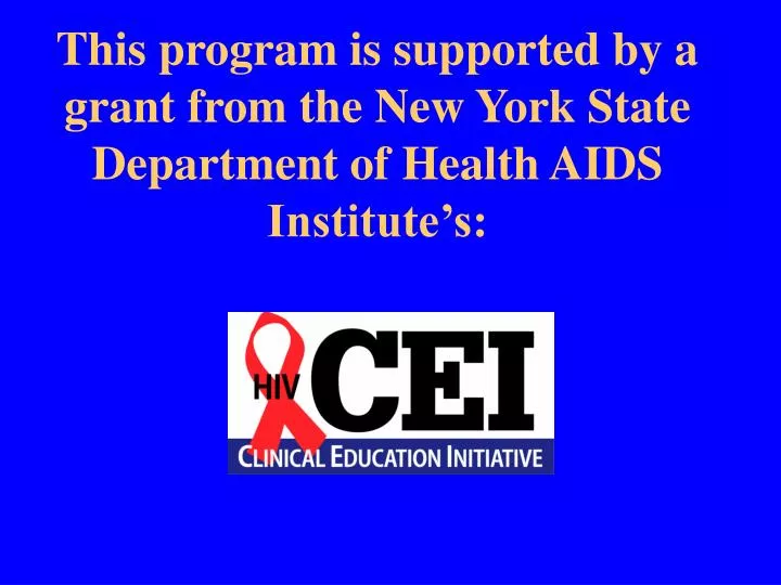 this program is supported by a grant from the new york state department of health aids institute s