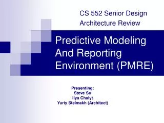 Predictive Modeling And Reporting Environment (PMRE)