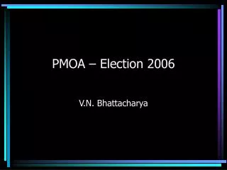PMOA – Election 2006
