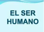 EL SER HUMANO - slide 1