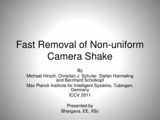 Fast Removal of Non-uniform Camera Shake