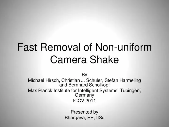 fast removal of non uniform camera shake