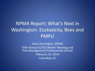 NPMA Report: What's Next in Washington: Ecotoxicity , Bees and PMPs!