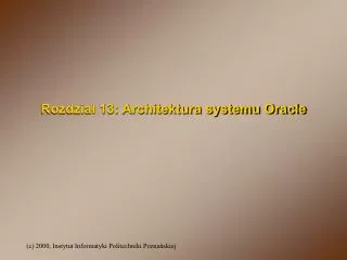 rozdzia 13 architektura systemu oracle