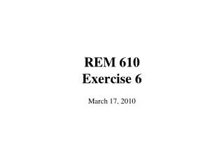 REM 610 Exercise 6