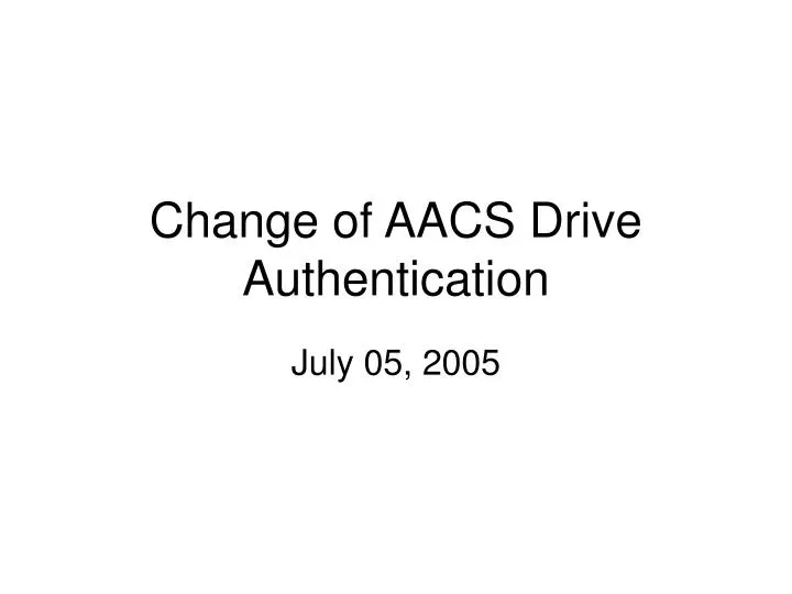 change of aacs drive authentication