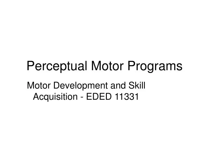 perceptual motor programs