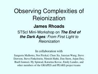 Observing Complexities of Reionization