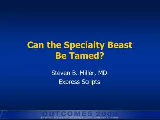 Can the Specialty Beast Be Tamed?