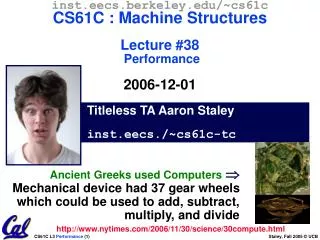 Titleless TA Aaron Staley inst.eecs./~cs61c-tc