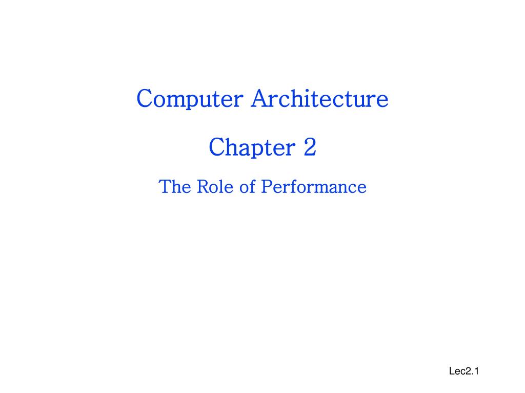 PPT - Computer Architecture Chapter 2 The Role of Performance ...