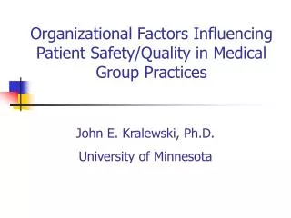 Organizational Factors Influencing Patient Safety/Quality in Medical Group Practices