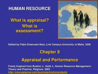 HUMAN RESOURCE What is appraisal? What is assessment?