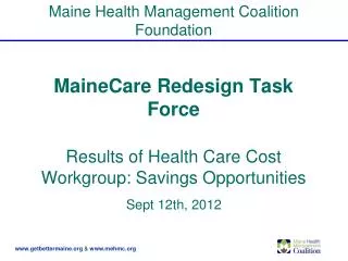 MaineCare Redesign Task Force Results of Health Care Cost Workgroup: Savings Opportunities