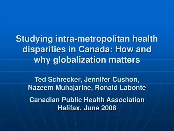 studying intra metropolitan health disparities in canada how and why globalization matters