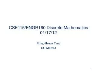 CSE115/ENGR160 Discrete Mathematics 01/17/12