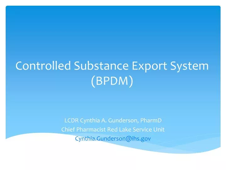 controlled substance export system bpdm