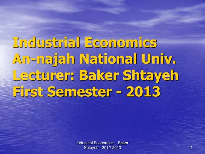 industrial economics an najah national univ lecturer baker shtayeh first semester 2013