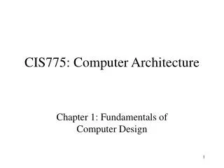 CIS775: Computer Architecture