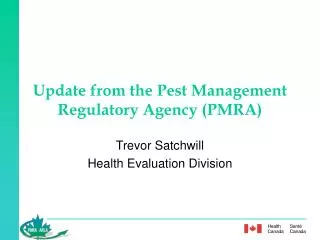 Update from the Pest Management Regulatory Agency (PMRA)