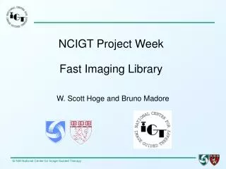 NCIGT Project Week Fast Imaging Library