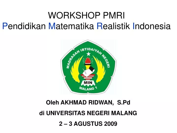 workshop pmri p endidikan m atematika r ealistik i ndonesia