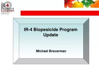 IR-4 Biopesicide Program Update