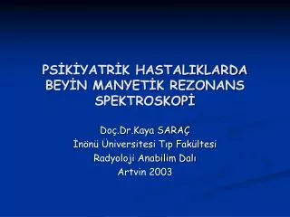 ps k yatr k hastaliklarda bey n manyet k rezonans spektroskop