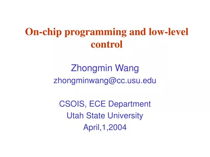 on chip programming and low level control