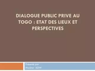 dialogue public prive au togo etat des lieux et perspectives