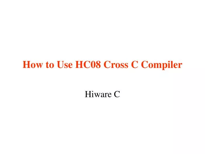 how to use hc08 cross c compiler
