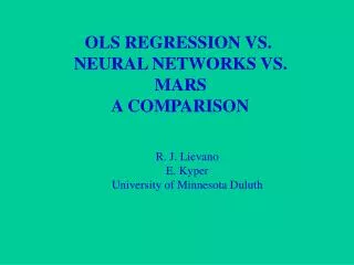 OLS REGRESSION VS. NEURAL NETWORKS VS. MARS A COMPARISON
