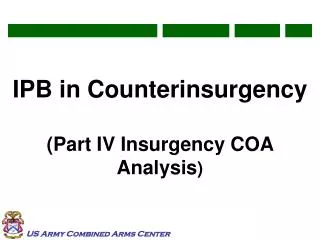 IPB in Counterinsurgency (Part IV Insurgency COA Analysis )