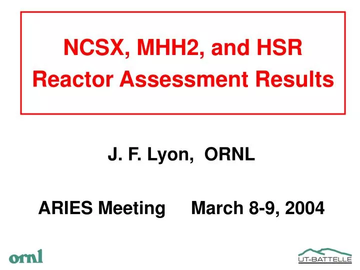 ncsx mhh2 and hsr reactor assessment results