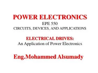 POWER ELECTRONICS EPE 550 CIRCUITS, DEVICES, AND APPLICATIONS ELECTRICAL DRIVES: