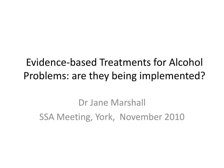 evidence based treatments for alcohol problems are they being implemented