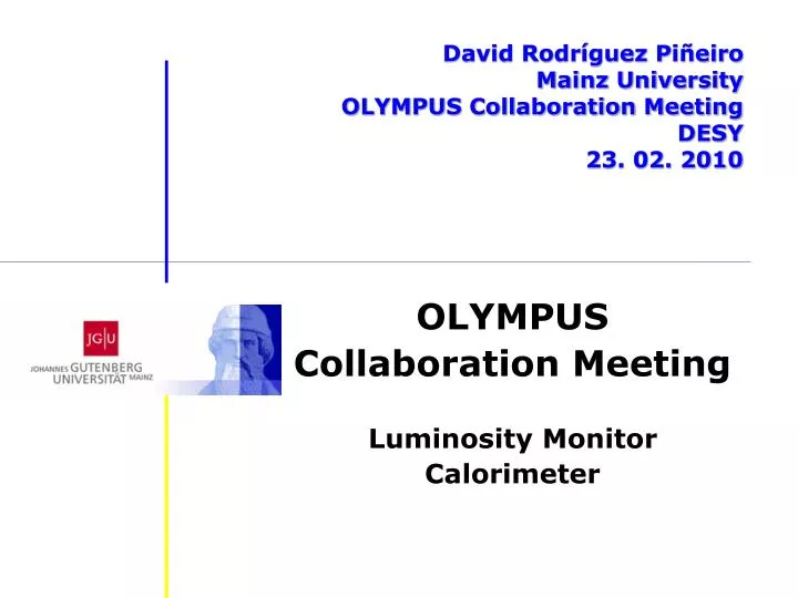 david rodr guez pi eiro mainz university olympus collaboration meeting desy 23 02 2010