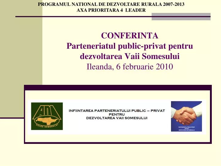 conferinta p arteneriatu l public privat pentru dezvoltarea vaii somesului ileanda 6 februarie 2010