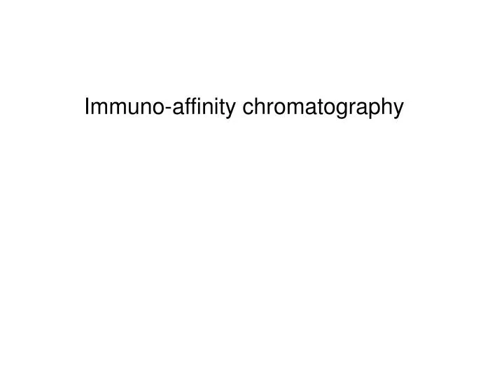 immuno affinity chromatography