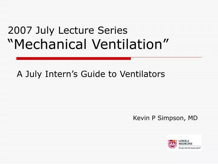 2007 july lecture series mechanical ventilation