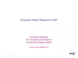 Cognitive Radio Research at BT