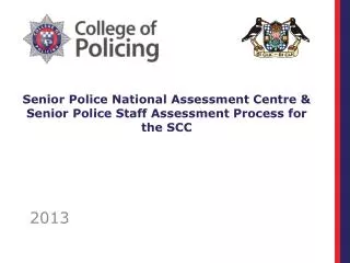 Senior Police National Assessment Centre &amp; Senior Police Staff Assessment Process for the SCC