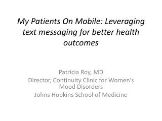 My Patients On Mobile: Leveraging text messaging for better health outcomes