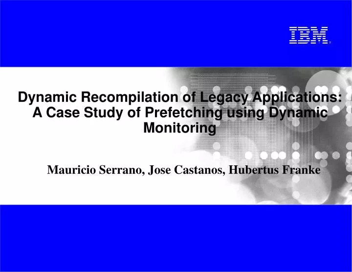 dynamic recompilation of legacy applications a case study of prefetching using dynamic monitoring